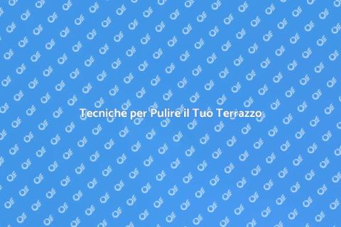 Lavare un Terrazzo: Guida Pratica