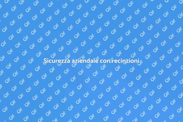 Recinzioni per proteggere il tuo business