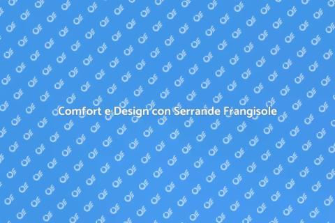 Serrande Frangisole: Comfort e Stile