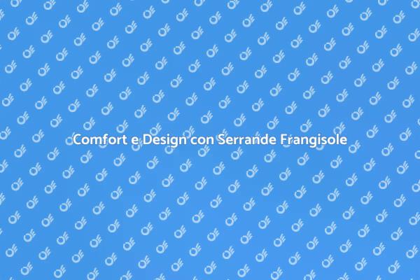 Serrande Frangisole: Estetica e Funzionalità