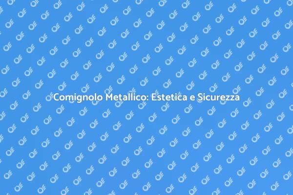 Comignolo: Funzione e Design in Metallo