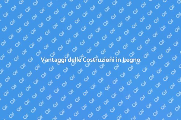 Costruzioni Edili: Legno e Sostenibilità