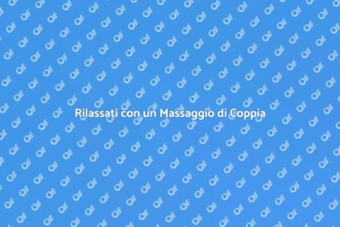 Massaggio di Coppia Personalizzato