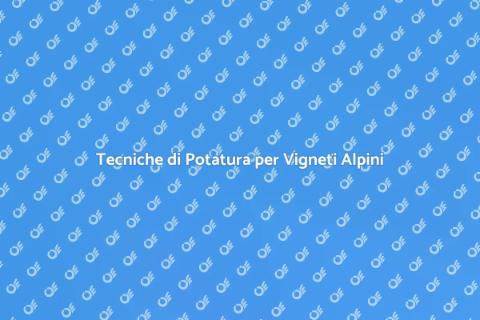 Potatura della Vite in Altitudine