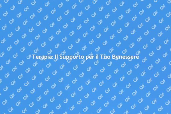 La Terapia come Chiave del Benessere