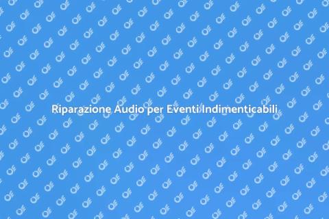 Riparare Impianto Audio Eventi Live