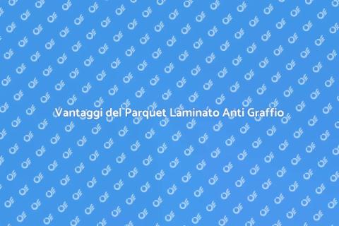 Parquet Laminato Anti Graffio: Scopri di Più