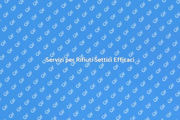 Gestisci i Rifiuti Settici con Esperti