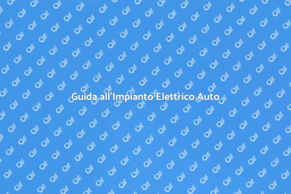 Manutenzione dell'Impianto Elettrico Auto