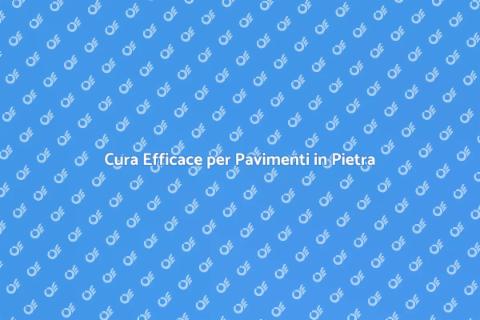 Manutenzione Pavimenti in Pietra