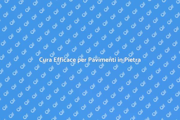 Come Mantenere Pavimenti in Pietra