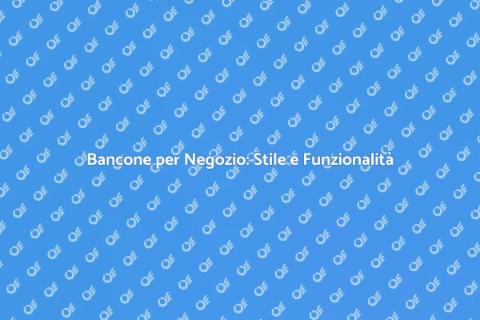 Bancone per Negozio Versatile e Funzionale