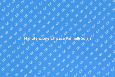 Pulizia Impianti Fotovoltaici Efficace