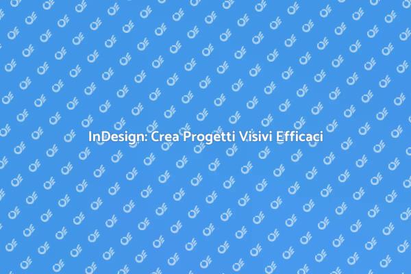 Potenzia il Tuo Design con InDesign