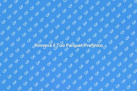 Levigatura Parquet Prefinito: Rinnova Casa