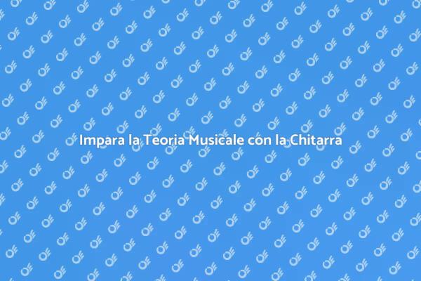 Teoria Musicale: Corso di Chitarra