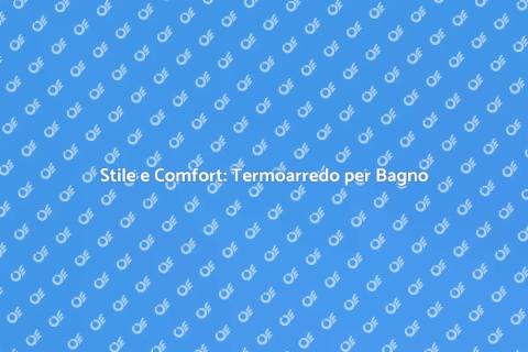 Termoarredo Design per il Bagno