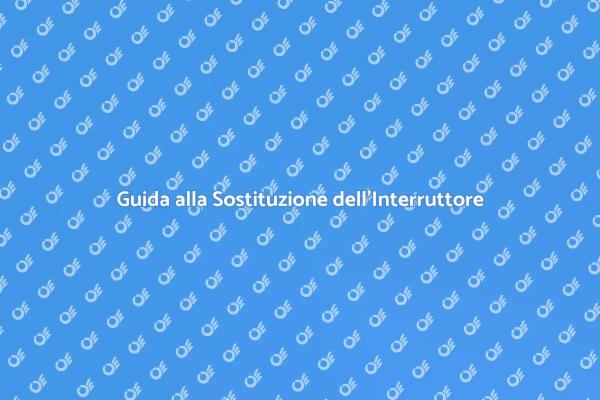 Come Sostituire un Interruttore Generale