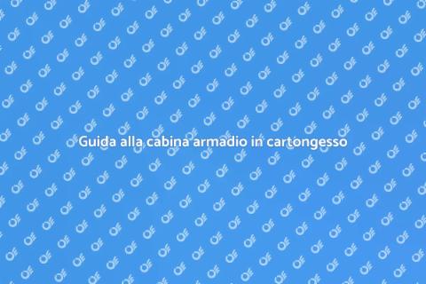 Costruire cabina armadio in cartongesso