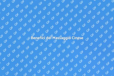 Massaggio Cinese: Benessere e Armonia