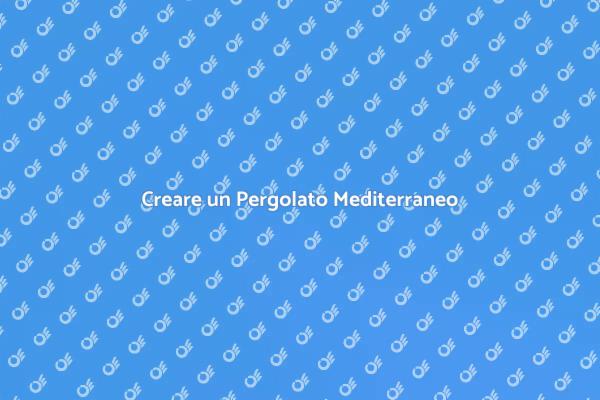 Il Tuo Pergolato in Stile Mediterraneo