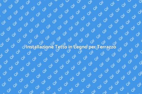 Tetto in Legno per Terrazzo Elegante