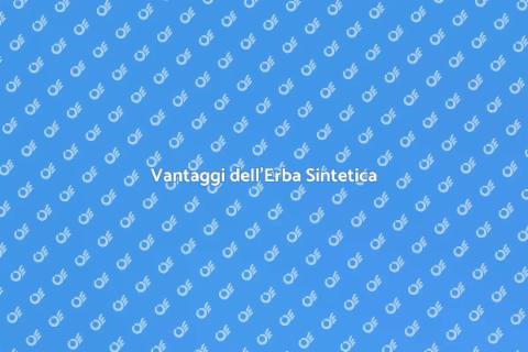 Giardino con Erba Sintetica: Vantaggi