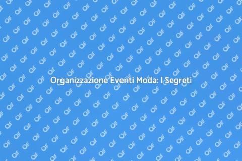 Eventi di Moda in PR: Guida Essenziale