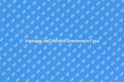 Asfalto Drenante: Soluzione Innovativa