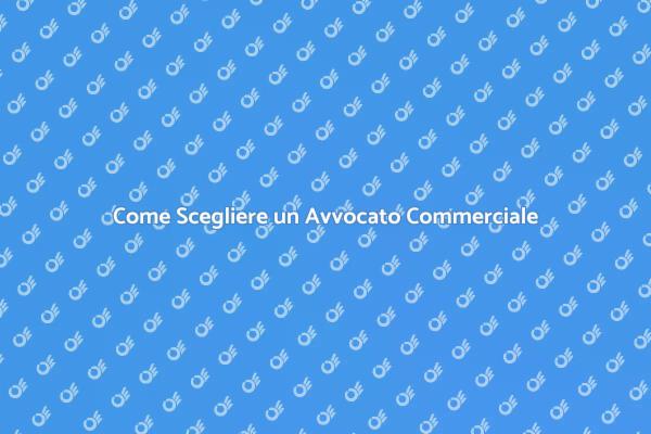 Selezionare l'Avvocato per le Controversie