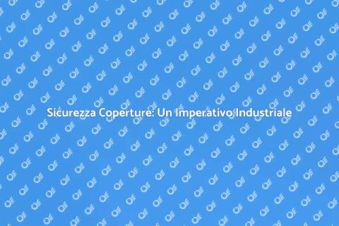 Messa in Sicurezza Coperture Industriali