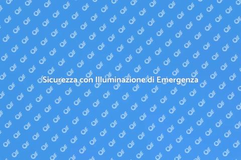 Illuminazione di Emergenza Sicura