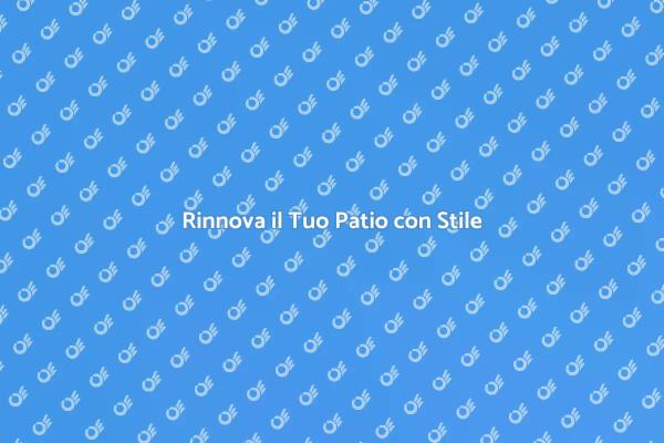 Trasforma il Tuo Patio con Innovazione