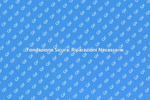 Riparazione Fondazione: Casa Sicura