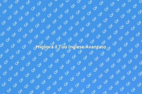 Corso di Inglese Avanzato Online