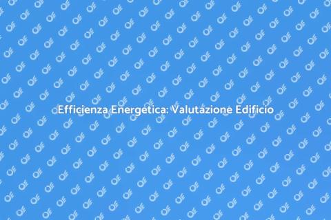 Valutazione Energetica Edificio