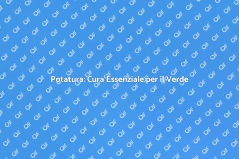 Potatura Professionale per Giardini
