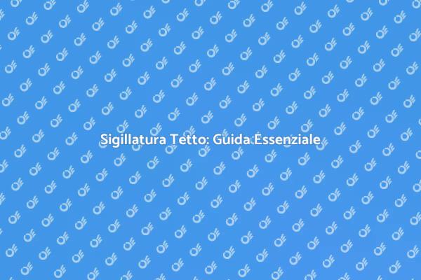 Mantieni il Tetto Intatto e Sicuro