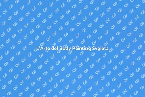 Body Painting: Arte sul Corpo Umano