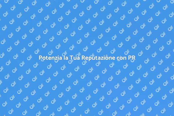Costruisci il Tuo Successo con le PR