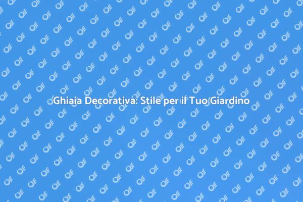 Ghiaia Decorativa: Trasforma il Tuo Giardino