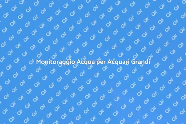Monitoraggio Ottimale per Acquari