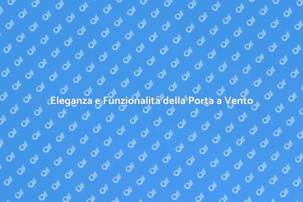 Porta a Vento: Stile e Protezione in Legno