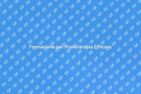 Diventa Pranoterapeuta: Training Efficace