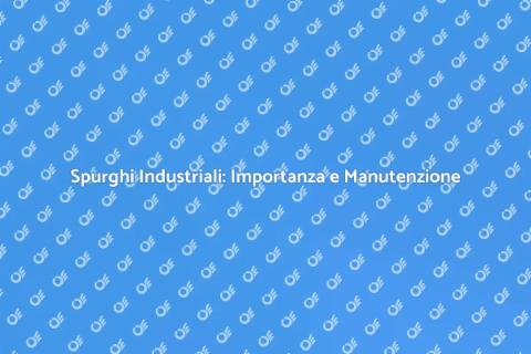 Spurghi Industriali: Guida Essenziale