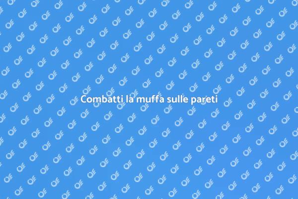 Stop alla muffa sulle pareti!