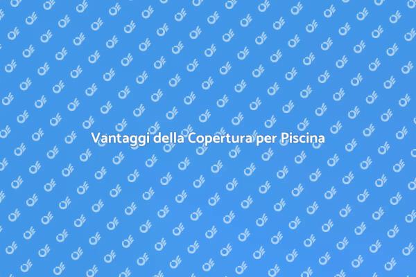 Come Scegliere una Copertura per Piscina