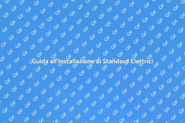 Come Installare uno Standard Elettrico