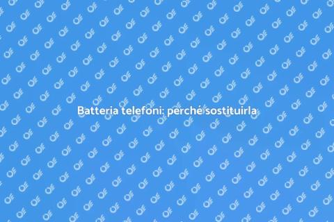 Sostituzione batteria telefoni cellulari