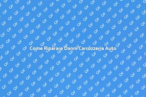 Riparazione Danni Carrozzeria Auto